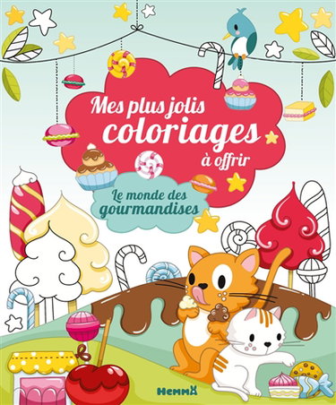 Couverture de Le monde des gourmandises : mes plus jolis coloriages à offrir