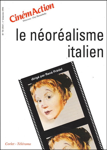 CinémAction, n° 70. Le néoréalisme italien