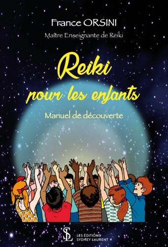 Reiki pour les enfants: Manuel de découverte