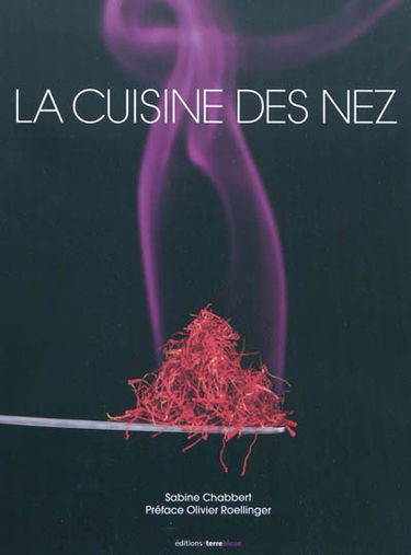 La cuisine des nez : les recettes des grands créateurs de parfums
