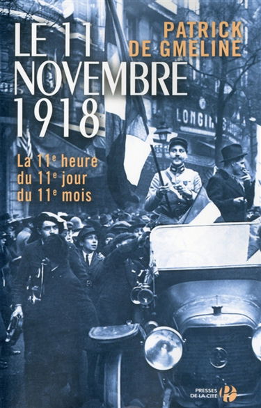 Le 11 novembre 1918 : la 11e heure du 11e jour du 11e mois : document
