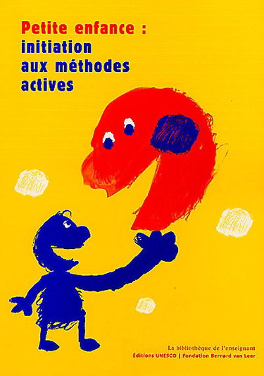 Couverture de Petite enfance : initiation aux méthodes actives par Unesco
