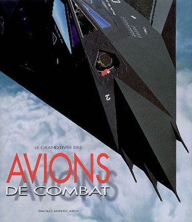 Couverture de Le grand livre des avions de combat par Paolo Matricardi