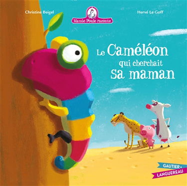 Mamie Poule raconte. Vol. 14. Le caméléon qui cherchait sa maman