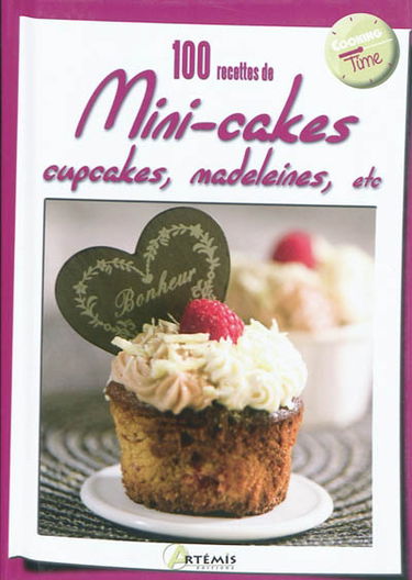 100 recettes de mini-cakes, cupcakes, madeleines, etc.