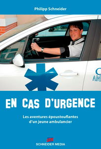 En cas d'urgence : les aventures époustouflantes d'un jeune ambulancier