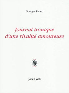 Journal ironique d'une rivalité amoureuse