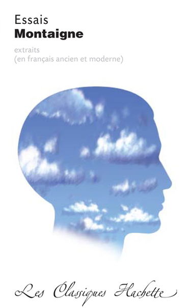 Essais : extraits : édition bilingue contenant l'intégralité des essais I, 31 (Des cannibales) et III, 36 (Des coches)