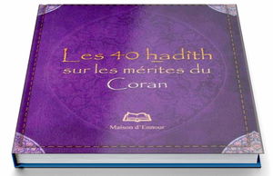 Quarantes (Les) hadîth sur les mérites du Coran 8*10 cm