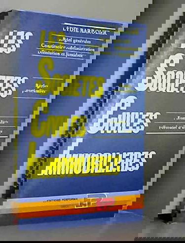 Les Sociétés civiles immobilières : Règles générales, constitution, administration (Droit)