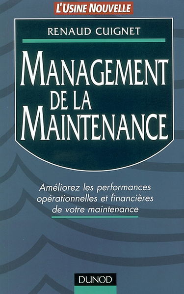 Management de la maintenance : améliorez les performances opérationnelles et financières de votre maintenance