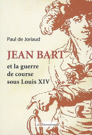 Jean Bart et la guerre de course sous Louis XIV