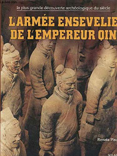 L'Armée ensevelie de l'empereur Qin : la plus grande découverte archéologique du siècle