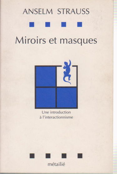 Miroirs et masques : une introduction à l'interactionnisme