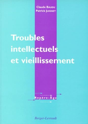 Troubles intellectuels et vieillissement : diagnostic et traitement des troubles cognitifs acquis
