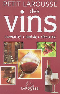 Petit Larousse des vins : connaître, choisir, déguster