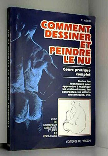 Comment dessiner et peindre le nu : cours pratique complet