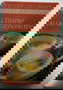 Toutes les recettes de la bonne cuisine au micro-ondes