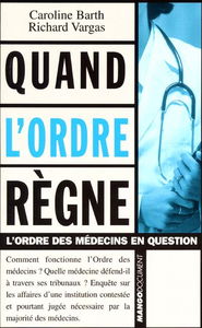 Quand l'Ordre règne : l'ordre des médecins en question