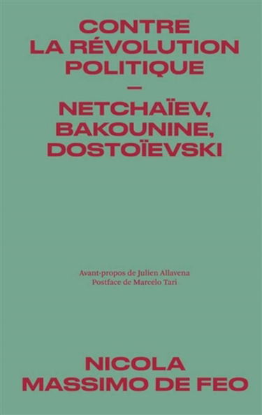 Contre la révolution politique : Netchaïev, Bakounine, Dostoïevski