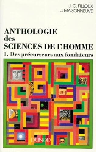 Anthologie des sciences de l'homme. Vol. 1. Des précurseurs aux fondateurs
