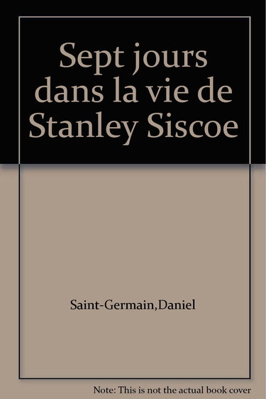 Sept Jours Dans la Vies de Stanley Siscoe
