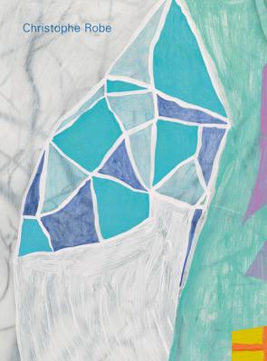 Christophe Robe : des peintures, des dessins : exposition, Paris, Galerie Jean Fournier, du 3 décembre 2015 au 16 janvier 2016