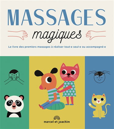 Massages magiques : le livre des premiers massages à réaliser tout.e seul.e ou accompagné.e