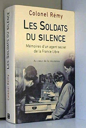 Mémoire d'un agent secret de la France Libre. Vol. 2. Les soldats du silence