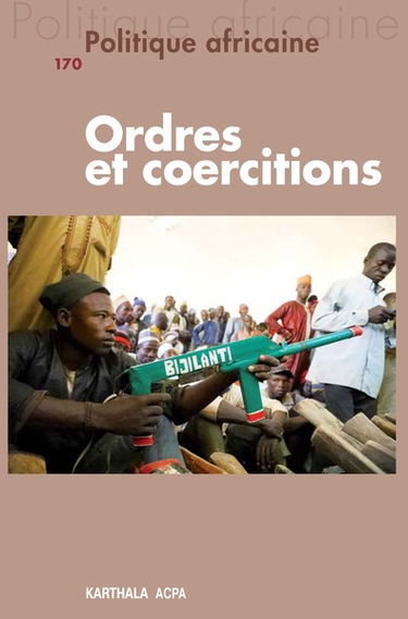 Politique africaine, n° 170. Ordres et coercitions