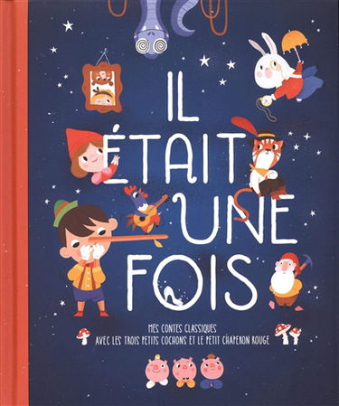 Il était une fois : mes contes classiques avec Les trois petits cochons et Le Petit Chaperon rouge