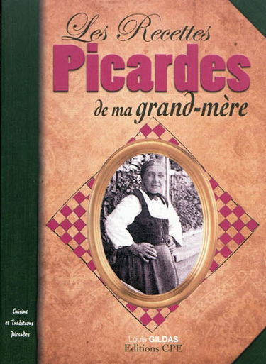 Les recettes picardes de ma grand-mère : cuisine et traditions picardes