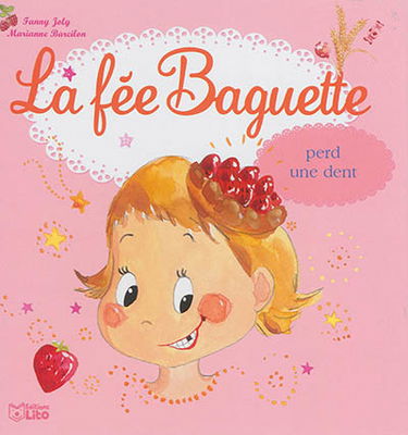 La fée Baguette. Vol. 6. La fée Baguette perd une dent