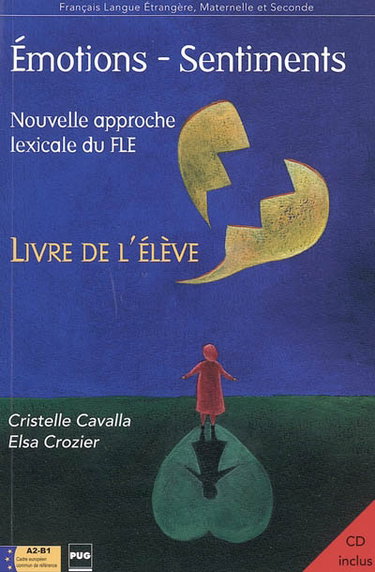 Emotions, sentiments : nouvelle approche lexicale du FLE : livre de l'élève, A2-B1
