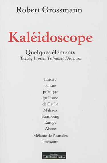 Kaléidoscope : quelques éléments : textes, livres, tribunes, discours