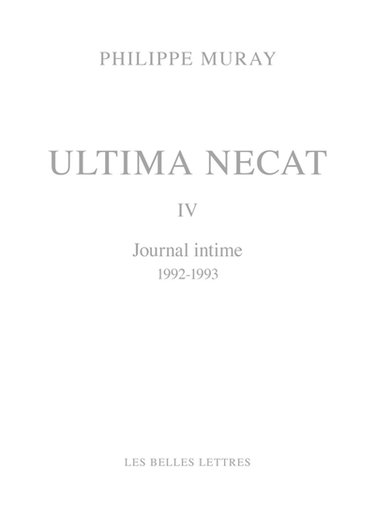 Ultima necat. Vol. 4. Journal intime, 1992-1993