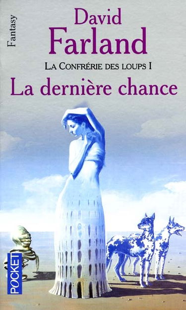 La confrérie des loups. Vol. 1. La dernière chance