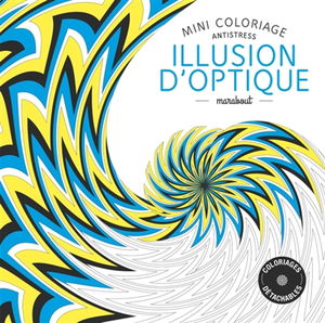 Illusion d'optique : mini coloriage antistress