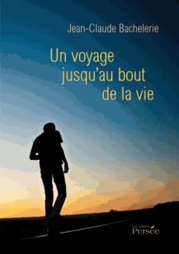 Un voyage jusqu'au bout de la vie