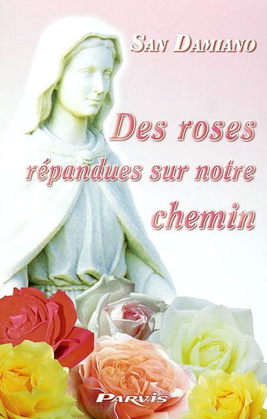 San Damiano : des roses répandues sur notre chemin