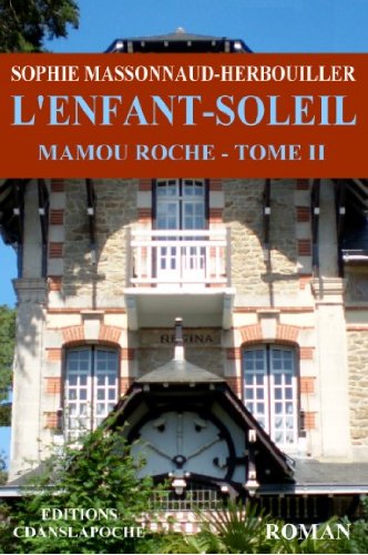 Couverture de MAMOU ROCHE TOME 2 L'ENFANT-SOLEIL par Sophie Massonnaud-Herbouiller
