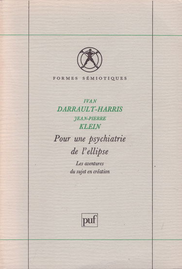 Pour une psychiatrie de l'ellipse : les aventures du sujet en création