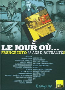 Le jour où... : 1987-2012 : France-Info, 25 ans d'actualités
