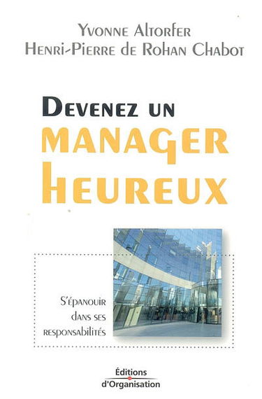 Devenez un manager heureux : s'épanouir dans ses responsabilités
