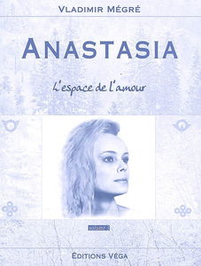 Anastasia. Vol. 3. L'espace de l'amour