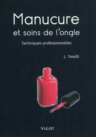 Manucure et soins de l'ongle : techniques professionnelles