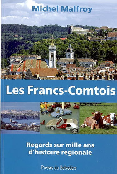 Les Francs-Comtois : regards sur mille ans d'histoire régionale