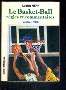Le Basket-ball : règles complètes et commentaires