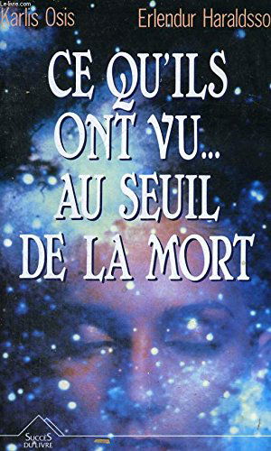 Ce qu'ils ont vu au seuil de la mort