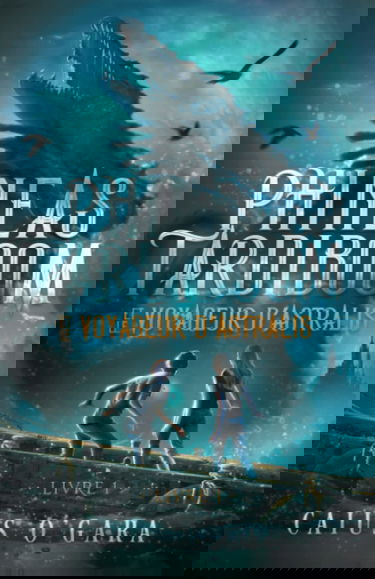 Phineas Tardiboom et le voyageur d'Astralis (Livre 1)